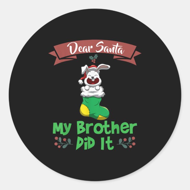 Dear Santa My Brother Did It Siblings Christmas  Classic Round Sticker (Front)