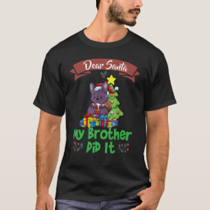 Dear Santa My Brother Did It Siblings Christmas T-Shirt