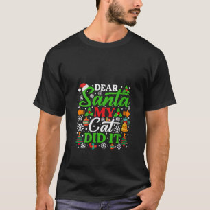 Dear Santa My Cat Did I Funny Santa Christmas V Ne T-Shirt