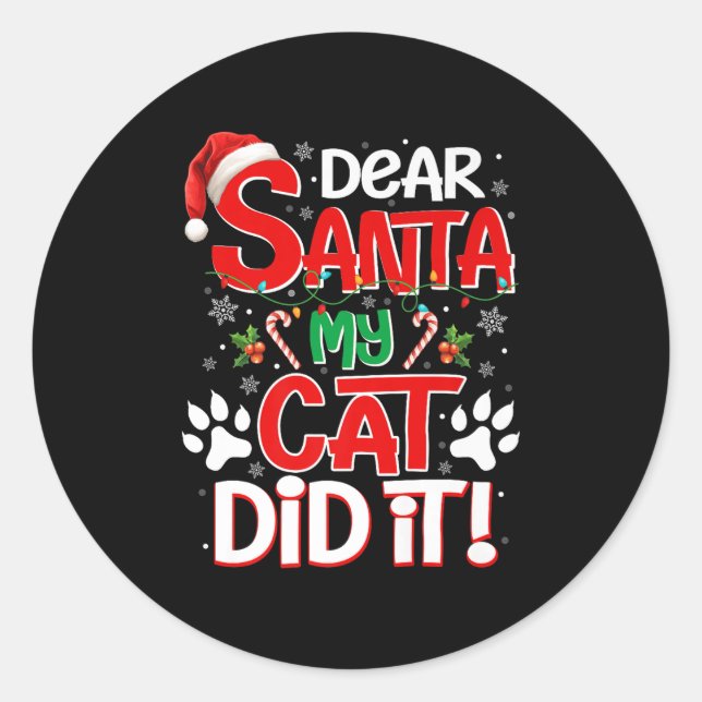 Dear Santa My Cat Did It Funny Christmas Cat Lover Classic Round Sticker (Front)