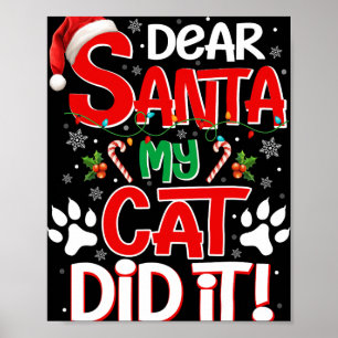 Dear Santa My Cat Did It Funny Christmas Cat Lover Poster