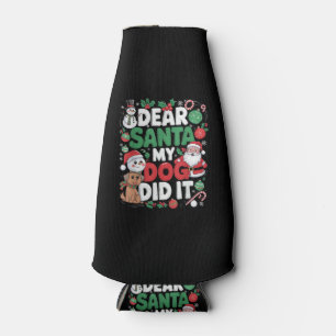 Dear Santa My dog Did it Funny Christmas dog funny Bottle Cooler