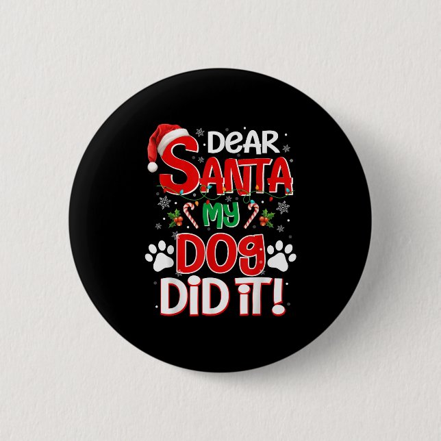 Dear Santa My Dog Did It Funny Christmas Dog Lover 2 Inch Round Button (Front)
