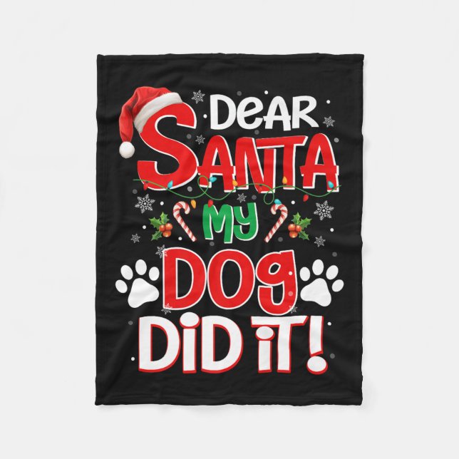 Dear Santa My Dog Did It Funny Christmas Dog Lover Fleece Blanket (Front)