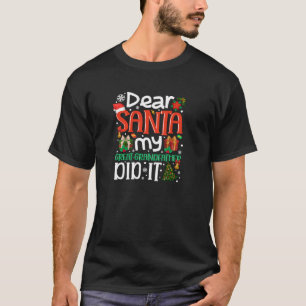 Dear Santa My Great Grandfather Did It Funny Xmas T-Shirt