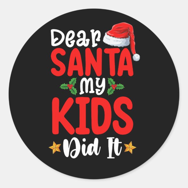 Dear Santa My Kids Did It Christmas Dad Mom Classic Round Sticker (Front)