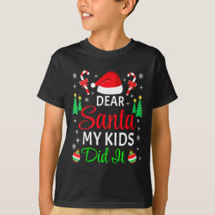 Dear Santa My Kids Did It Matching Family Christma T-Shirt