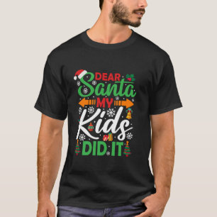 Dear Santa My Kids Did It Shirt Funny Christmas Co