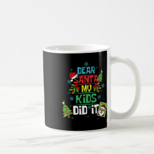 Dear Santa My Kids Did It Xmas Mom Dad Family Coffee Mug