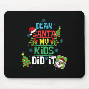 Dear Santa My Kids Did It Xmas Mom Dad Family  Mouse Pad