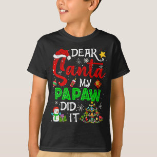 Dear Santa My Papaw Did It Christmas Matching T-Shirt