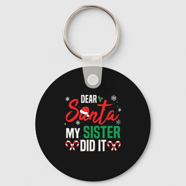 Dear Santa My Sister Did It Christmas Naughty Fami Keychain (Front)