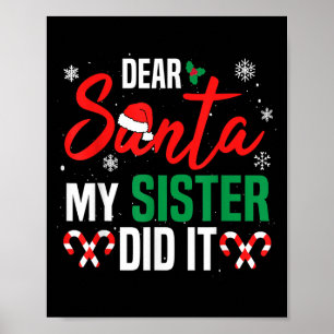 Dear Santa My Sister Did It Christmas Naughty Fami Poster