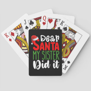 Dear Santa My Sister Did it Family Christmas Holid Playing Cards