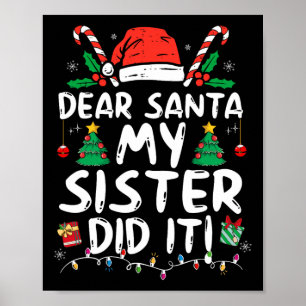 Dear Santa My Sister Did It Fun Christmas Girls Ki Poster