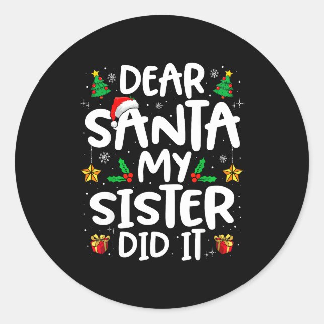 Dear Santa My Sister Did It Funny Christmas Boys G Classic Round Sticker (Front)