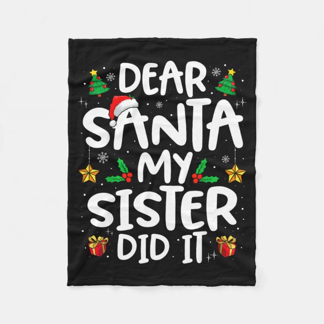 Dear Santa My Sister Did It Funny Christmas Boys G Fleece Blanket (Front)