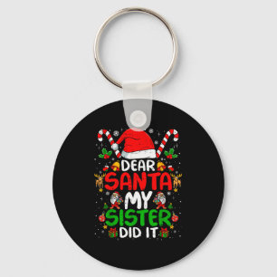 Dear Santa My Sister Did It Funny Christmas Boys G Keychain
