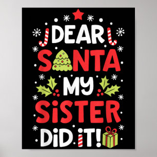 Dear Santa My Sister Did It Funny Christmas Boys K Poster