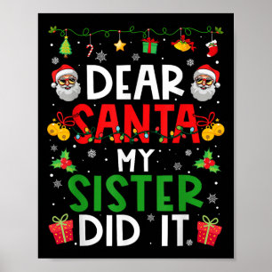 Dear Santa My Sister Did It Funny Christmas Family Poster