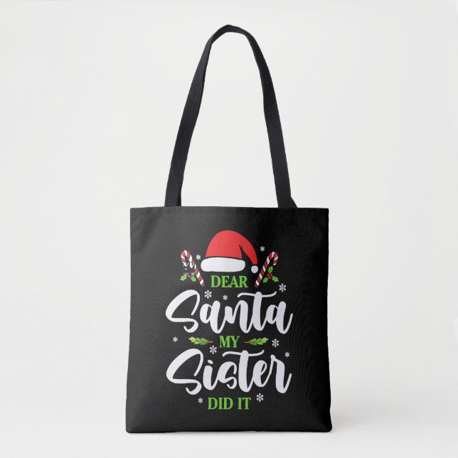 Dear Santa My Sister Did It Funny Christmas Family Tote Bag (Front)