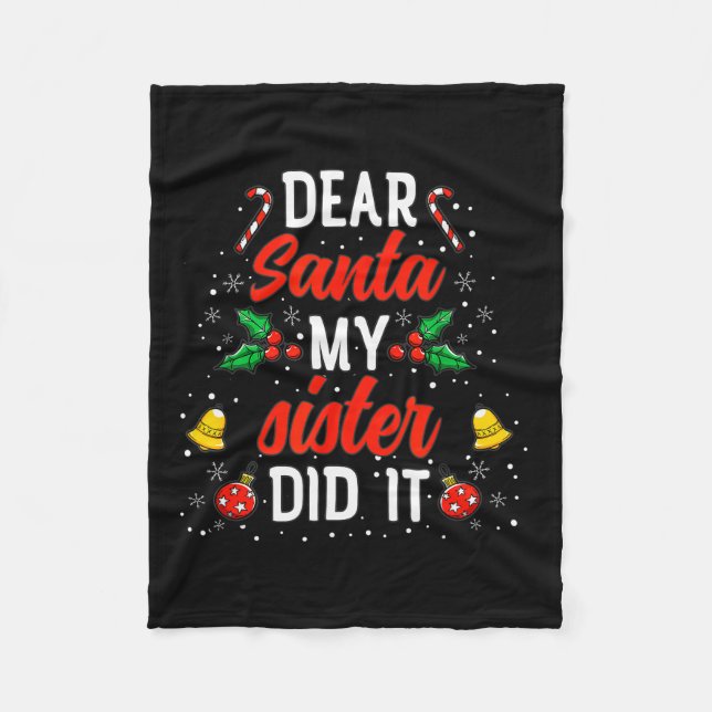 Dear Santa My Sister Did It Funny Christmas Pajama Fleece Blanket (Front)