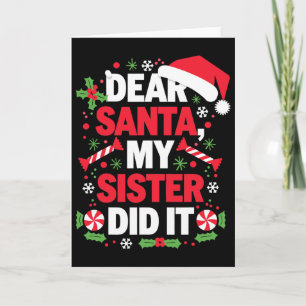 Dear Santa My Sister Did It Gift Kids Christmas Fa Card