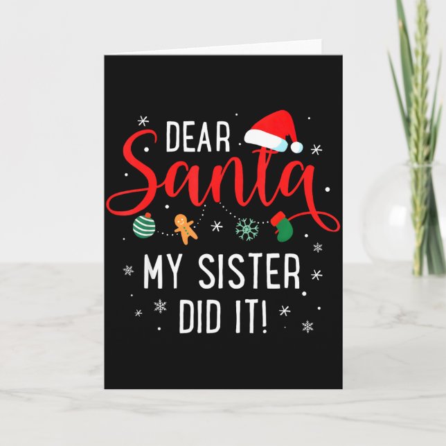 Dear Santa My Sister Did It Girls Kids Boys Funny  Card (Front)