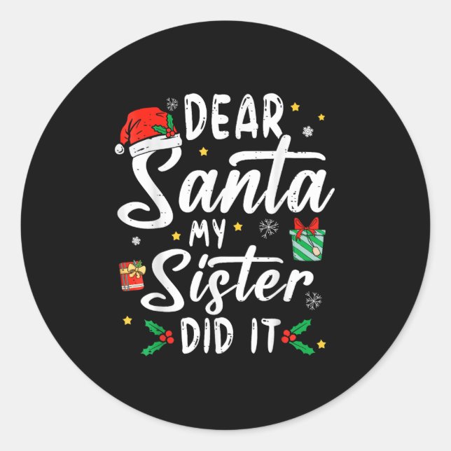 Dear Santa My Sister Did It Girls Kids Boys Funny  Classic Round Sticker (Front)