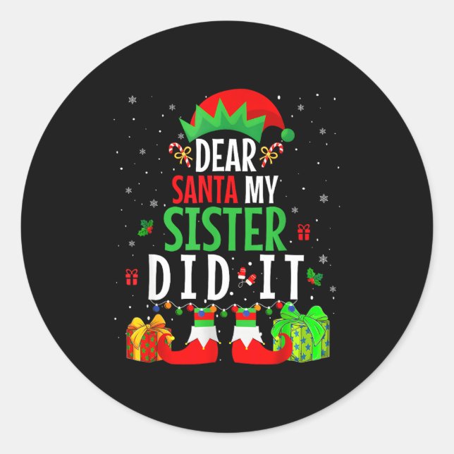 Dear Santa My Sister Did It Girls Kids Boys Funny  Classic Round Sticker (Front)