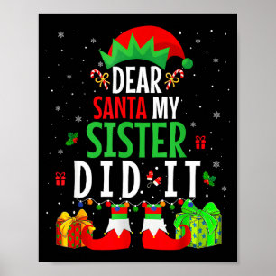 Dear Santa My Sister Did It Girls Kids Boys Funny Poster