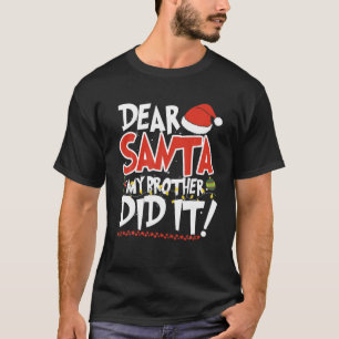 Dear Santa My Sister Did It Merry Christmas T-Shirt