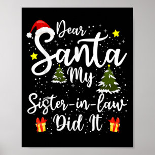 Dear Santa My Sister-in-law Did It Funny Christmas Poster