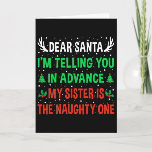 Dear Santa My Sister Is The Naughty One Funny Chri Card