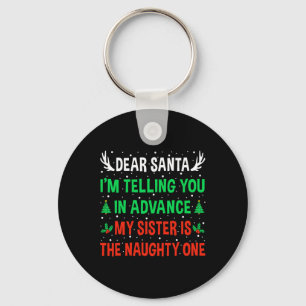 Dear Santa My Sister Is The Naughty One Funny Chri Keychain