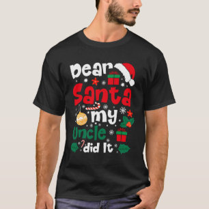 Dear Santa My Uncle Did It Funny Christmas Pajama T-Shirt