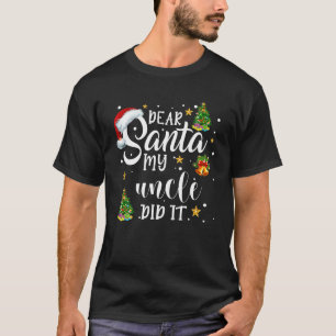 Dear Santa My Uncle Did It Funny Christmas Pajama T-Shirt