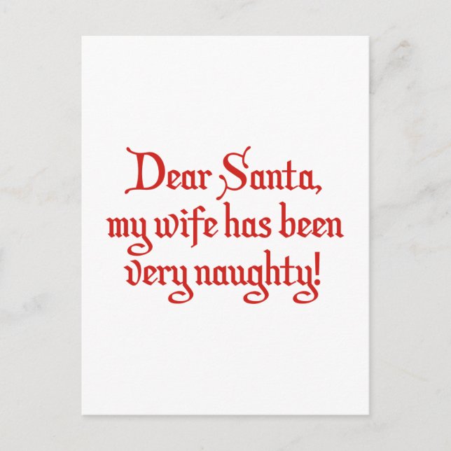 Dear Santa, My Wife Has Been Very Naughty! Holiday Postcard (Front)
