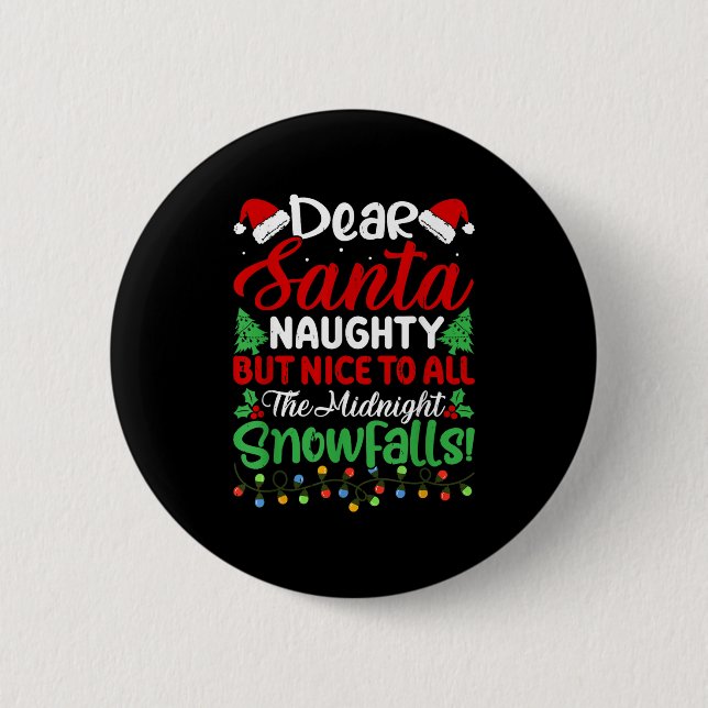 Dear Santa Naughty But Nice To All Midnight Snowfa 2 Inch Round Button (Front)