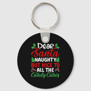 Dear Santa Naughty But Nice To All The Candy Canes Keychain