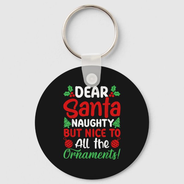 Dear Santa Naughty But Nice To All The Christmas O Keychain (Front)
