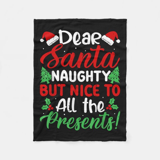 Dear Santa Naughty But Nice To All The !  Fleece Blanket (Front)