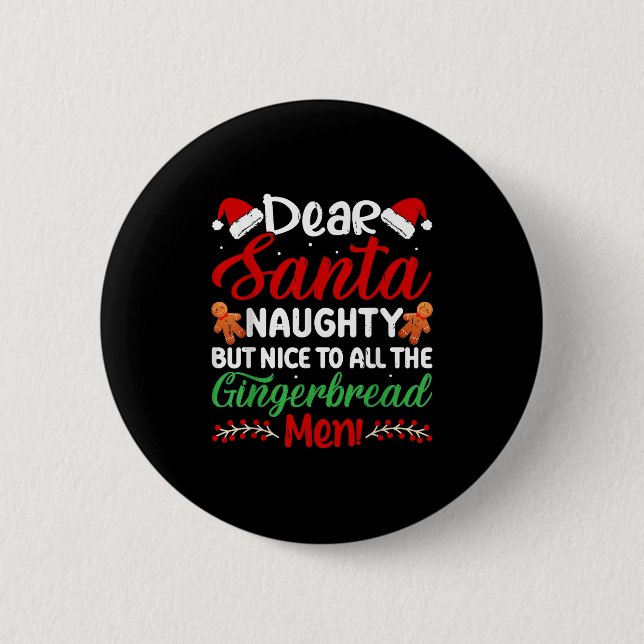 Dear Santa Naughty But Nice To All The Gingerbread 2 Inch Round Button (Front)