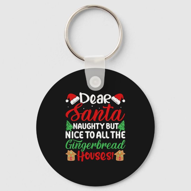 Dear Santa Naughty But Nice To All The Gingerbread Keychain (Front)