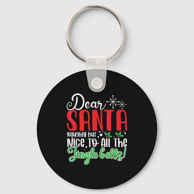 Dear Santa Naughty But Nice To All The Jingle Bell Keychain (Front)