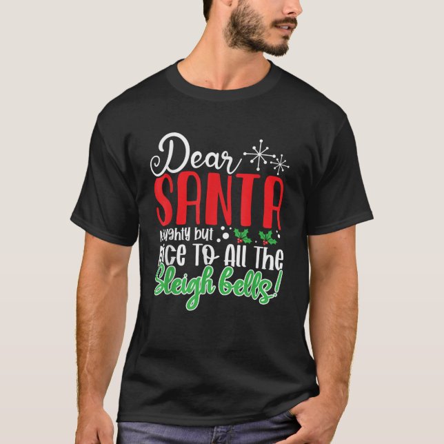 Dear Santa Naughty But Nice to All the Sleigh Bell T-Shirt (Front)