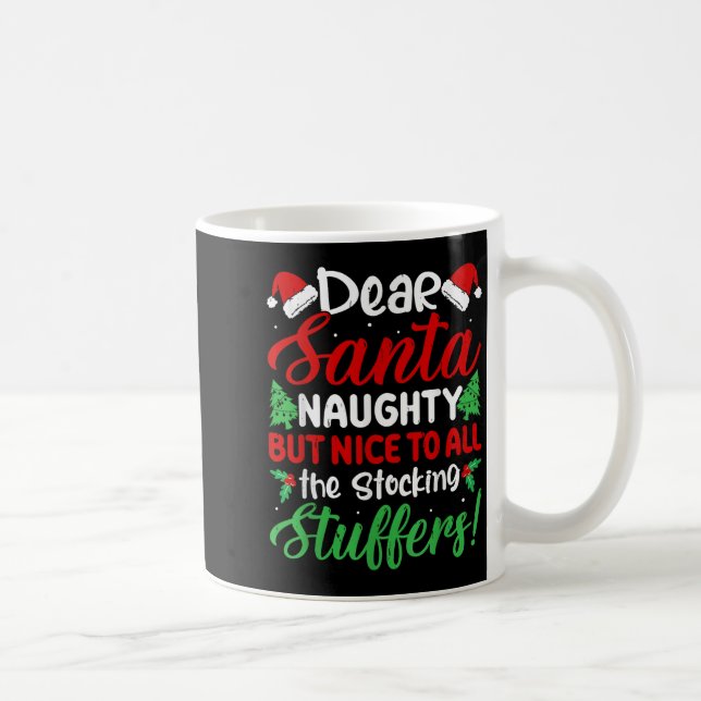 Dear Santa Naughty But Nice To All The Stocking St Coffee Mug (Right)