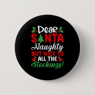 Dear Santa Naughty But Nice To All The Stockings! 2 Inch Round Button