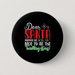 Dear Santa Naughty But Nice To All The Twinkling S 2 Inch Round Button
