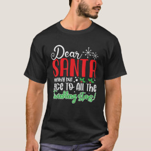 Dear Santa Naughty But Nice to All the Twinkling S T-Shirt
